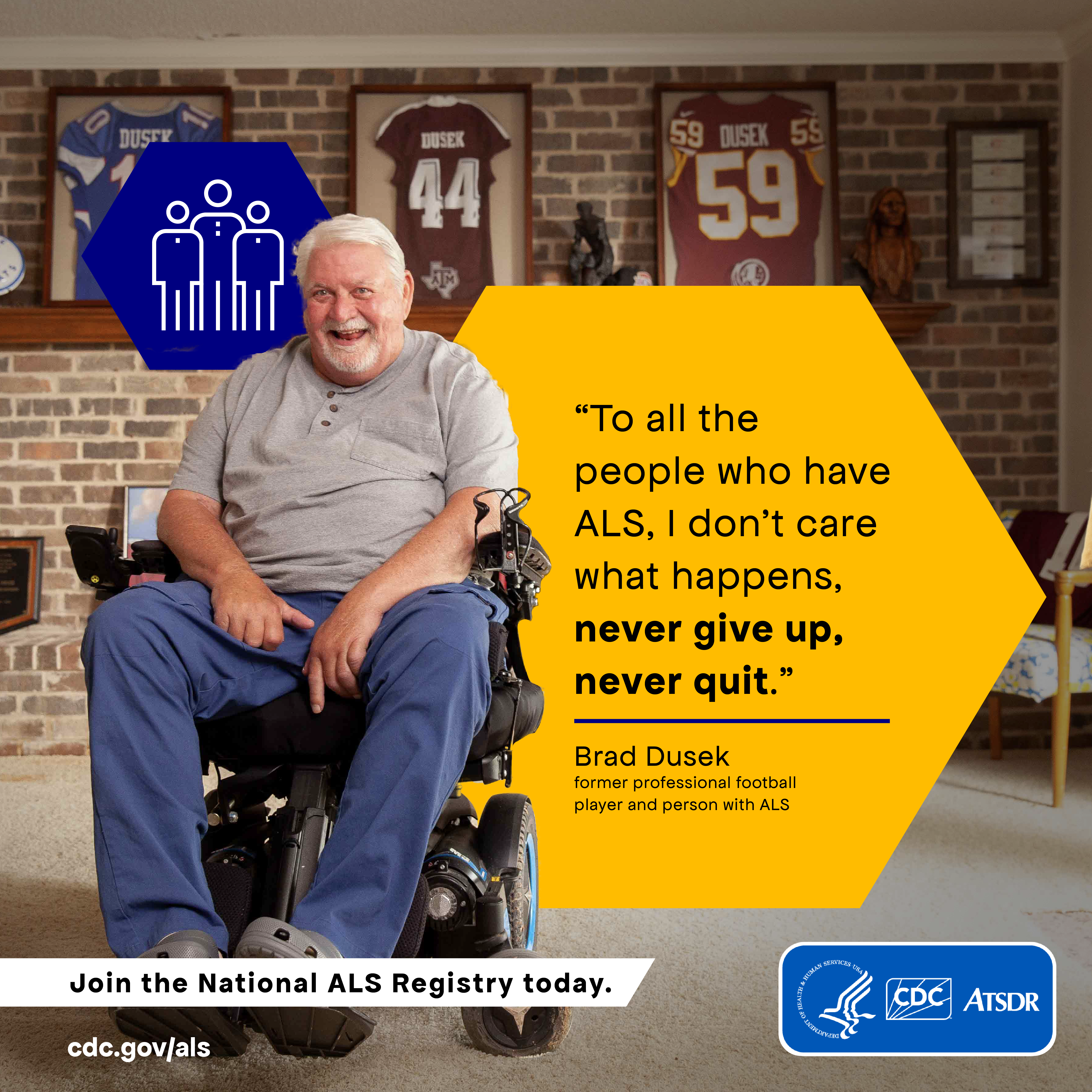 Dusek "TO all the people who have ALS, I don't care what happens, never give up, never quit" - Brad Dusek