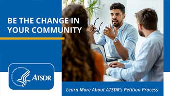 Professionals in a meeting room talking. Text: Be the change in your community - Learn more about ATSDR's petition process.